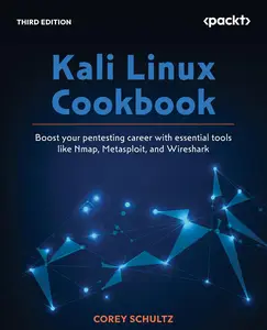 Kali Linux Cookbook: Boost your pentesting career with essential tools like Nmap, Metasploit, and Wireshark, 3rd Edition