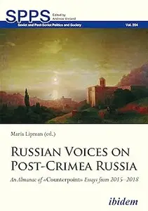 Russian Voices on Post-Crimea Russia: An Almanac of Counterpoint Essays from 2015–2018