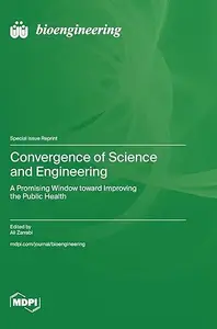 Convergence of Science and Engineering: A Promising Window toward Improving the Public Health