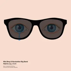Nils Berg & Norrbotten Big Band - Paid To Cry (2026) [Official Digital Download]