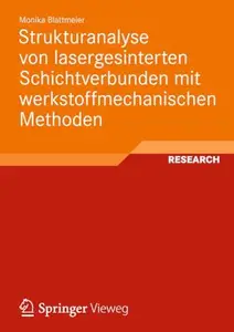 Strukturanalyse von lasergesinterten Schichtverbunden mit werkstoffmechanischen Methoden