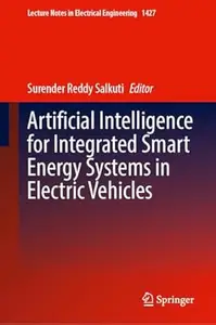 Artificial Intelligence for Integrated Smart Energy Systems in Electric Vehicles