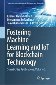 Fostering Machine Learning and IoT for Blockchain Technology, Volume 2