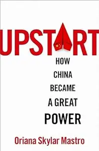 Upstart: How China Became a Great Power