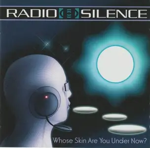 Radio Silence - Whose Skin Are You Under Now? (2009)