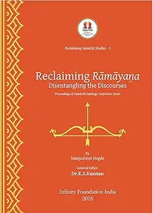 RECLAIMING RĀMĀYAṆA: Disentangling the Discourses