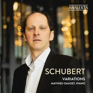 Mathieu Gaudet - Schubert: Variations (2025) [Official Digital Download 24/96]