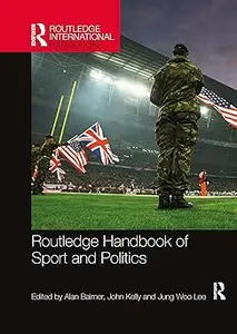 Routledge Handbook of Sport and Politics