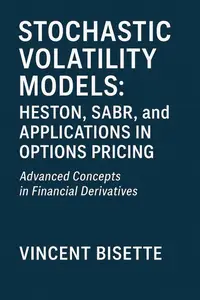 Stochastic Volatility Models: Heston, SABR, and Applications in Options Pricing
