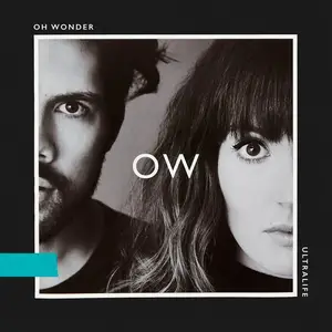 Oh Wonder - Ultralife (2017) [Official Digital Download]