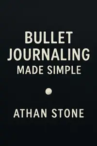 Bullet Journaling Made Simple