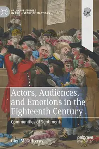 Actors, Audiences, and Emotions in the Eighteenth Century: Communities of Sentiment