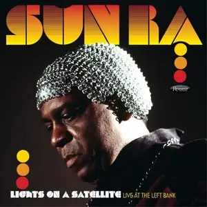 Sun Ra - Lights on a Satellite (Live at the Left Bank, July 23, 1978) (2025)