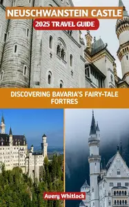 Neuschwanstein Castle, 2025 Travel Guide