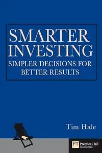Smarter Investing: Simpler Decisions for Better Results (repost)