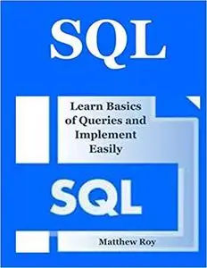 SQL: Learn Basics of Queries and Implement Easily