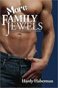 More Family Jewels: Further Explorations in Male Genitorture (Boner Books)