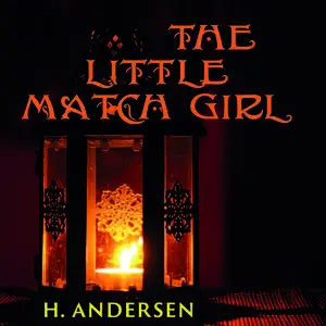 «The Little Match Girl» by Hans Christian Andersen