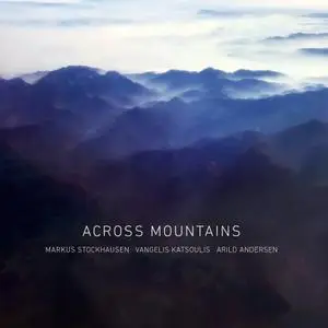 Markus Stockhausen, Arild Andersen & Vangelis Katsoulis - Across Mountains (2022) [Official Digital Download 24/48]