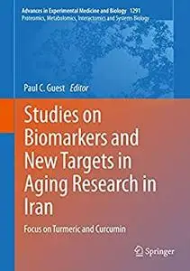 Studies on Biomarkers and New Targets in Aging Research in Iran: Focus on Turmeric and Curcumin