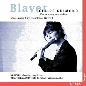 Claire Guimond, Jonathan Manson, John Toll - Blavet: Flute Sonatas, Op. 2 Nos. 1-6 (1999)