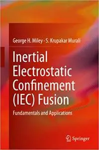 Inertial Electrostatic Confinement (Repost)