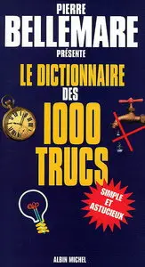 Pierre Bellemare, "Le Dictionnaire des 1000 trucs"