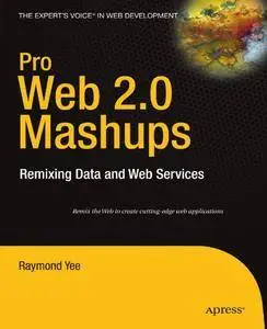 Pro Web 2.0 Mashups: Remixing Data and Web Services (Repost)