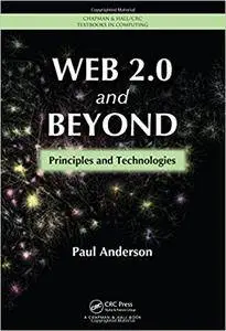 Web 2.0 and Beyond: Principles and Technologies