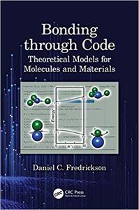 Bonding through Code: Theoretical Models for Molecules and Materials