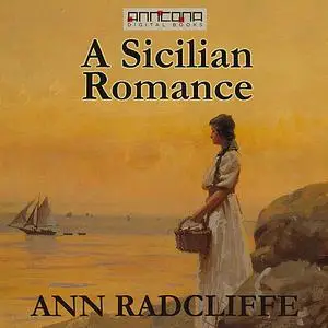 «A Sicilian Romance» by Ann Radcliffe