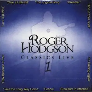 Roger Hodgson - Classics Live (2010)