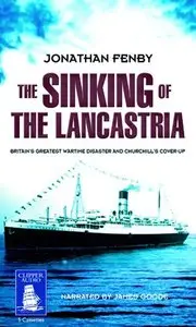The Sinking of the "Lancastria": Britain's Greatest Maritime Disaster and Churchill's Cover-up  (Audiobook)