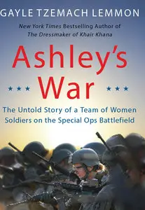 Ashley's War: The Untold Story of a Team of Women Soldiers on the ...