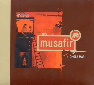 Musafir - Dhola Maru (1999) {Sounds True}