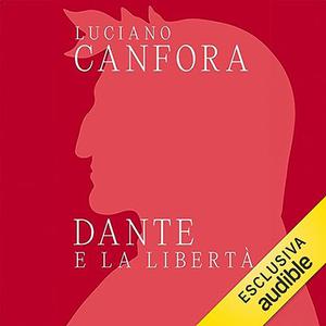 «Dante e la libertà» by Luciano Canfora