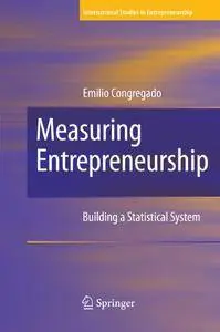 Measuring Entrepreneurship: Building a Statistical System