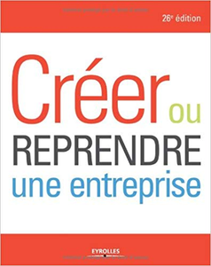 Créer ou reprendre une entreprise 26e Edition - Alexandre Grevet