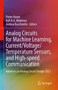 Analog Circuits for Machine Learning, Current/Voltage/Temperature Sensors, and High-speed Communication