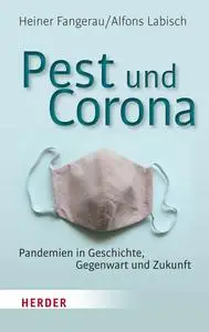 Heiner Fangerau - Pest und Corona