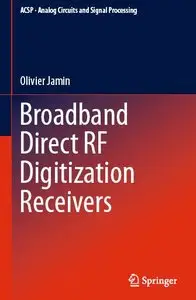 Broadband Direct RF Digitization Receivers (Analog Circuits and Signal Processing)