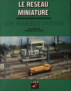 Loco Revue - Le Réseau Miniature 8 - Voie, aiguilles et caténaire