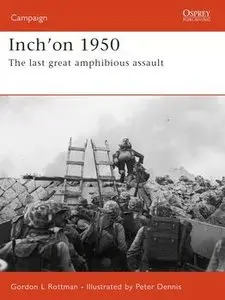 Inch'on 1950: The Last Great Amphibious Assault (Osprey Campaign 162) (repost)