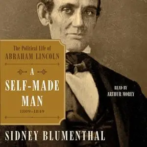 «A Self-Made Man» by Sidney Blumenthal