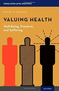 Valuing Health: Well-Being, Freedom, and Suffering 