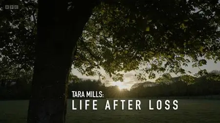 BBC - Tara Mills: Life After Loss (2023)