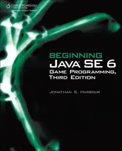 Beginning Java SE 6 Game Programming by Jonathan S. Harbour [REPOST] 