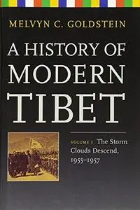 A history of modern Tibet. Volume 3, The storm clouds descend, 1955-1957