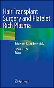 Hair Transplant Surgery and Platelet Rich Plasma: Evidence-Based Essentials