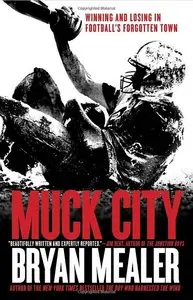 Muck City: Winning and Losing in Football's Forgotten Town (repost)